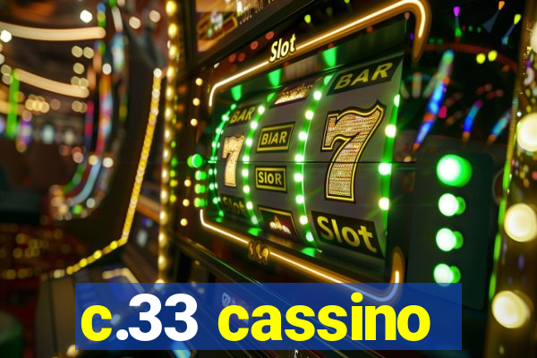 c.33 cassino